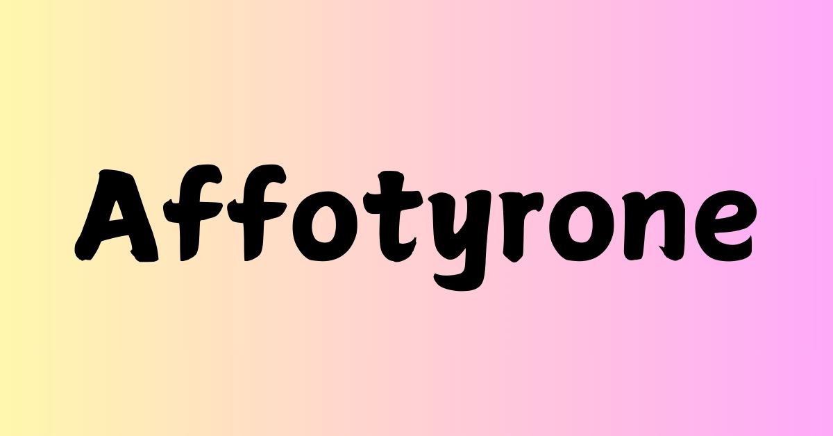 affotyrone